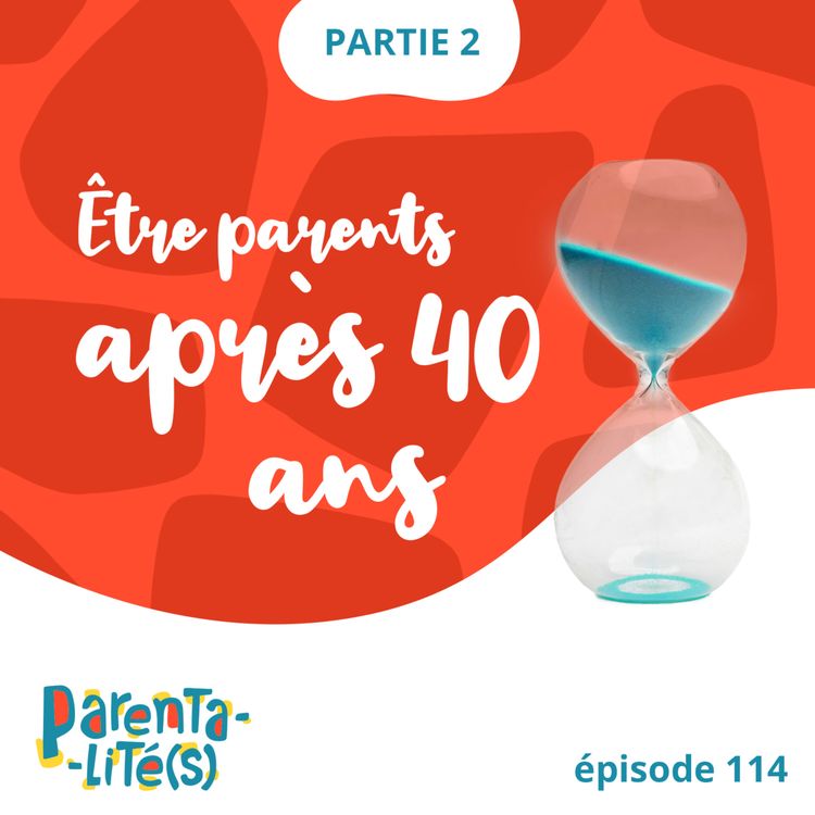 cover art for Être parents après 40 ans - partie 2