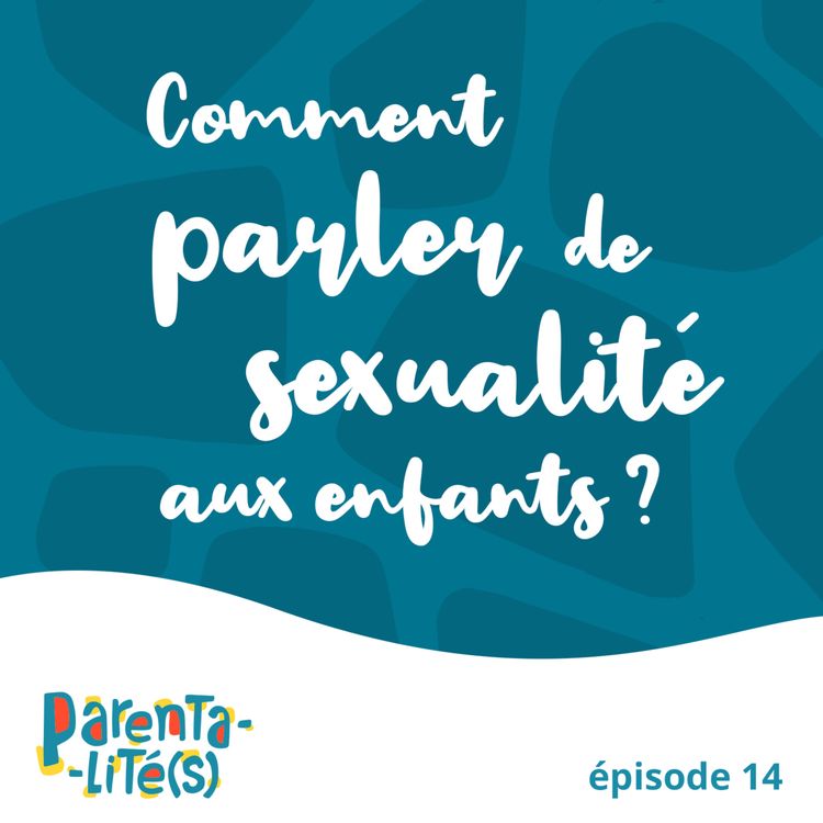 cover art for Comment parler de sexualité aux enfants?