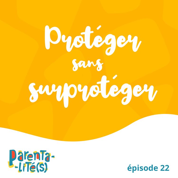 cover art for Protéger sans surprotéger