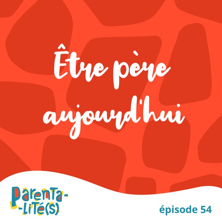 cover art for Etre père aujourd'hui