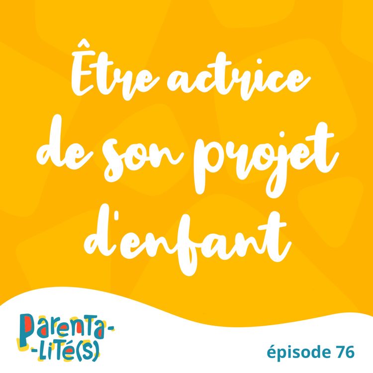 cover art for Etre actrice de son projet d'enfant