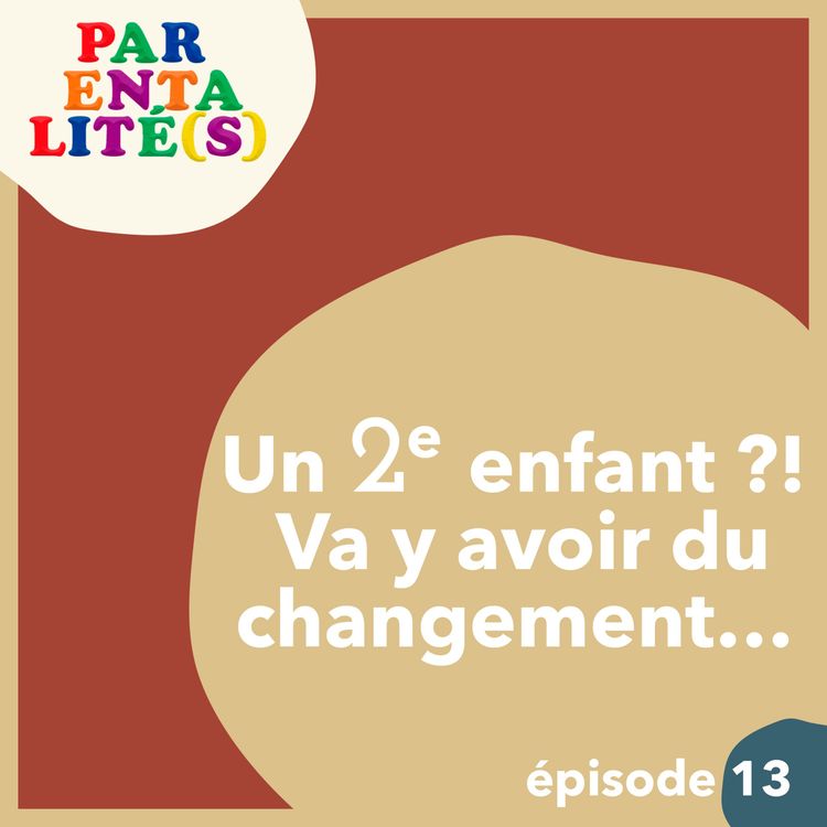 cover art for Un deuxième enfant ??!!! Préparez-vous aux changements...