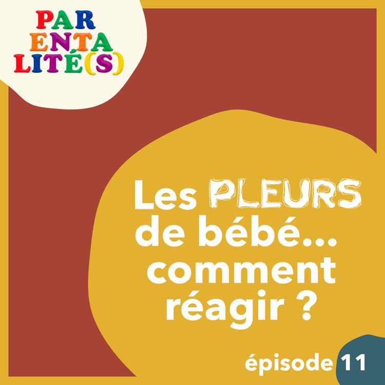 cover art for Les pleurs de bébé... comment réagir ?