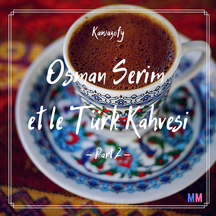 cover art for Osman Serim et le Türk Kahvesi - Part 2