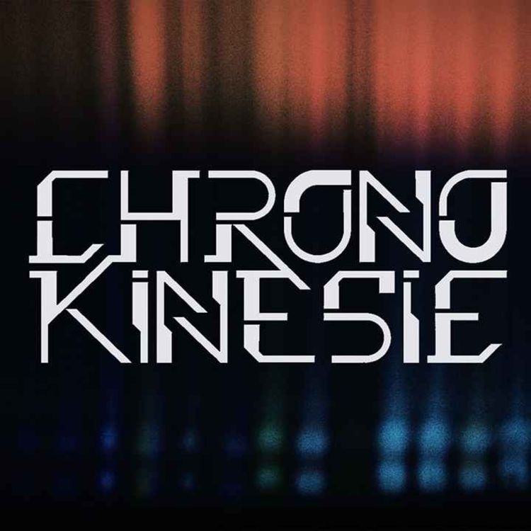 cover art for Chronokinesie - EP01 - La fille, le doc et l'ancien