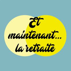 cover art for Et maintenant... la retraite
