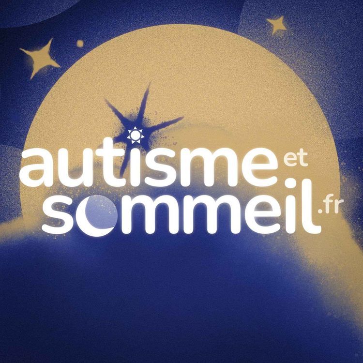 cover art for Autisme : quand le sommeil devient un défi pour toute la famille
