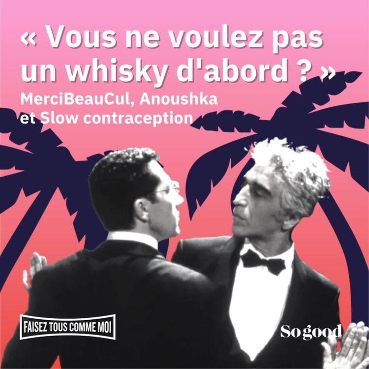 cover art for 102 Faisez tous comme moi ! « Vous ne voulez pas un whisky d’abord ? »