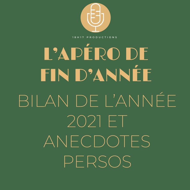 cover art for L'Apéro 4 : Bilan de l'année 2021 et anecdotes persos