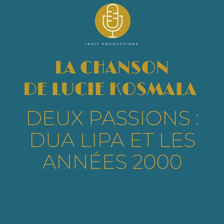 cover art for Lucie Kosmala : deux passions : Dua Lipa et les années 2000