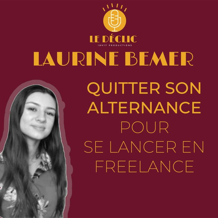 cover art for Laurine Bemer : Quitter son alternance pour se lancer en freelance