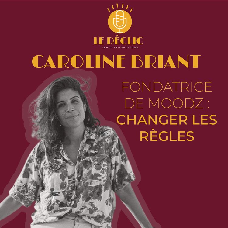 cover art for Caroline Briant : créer Moodz, sa marque de culottes menstruelles