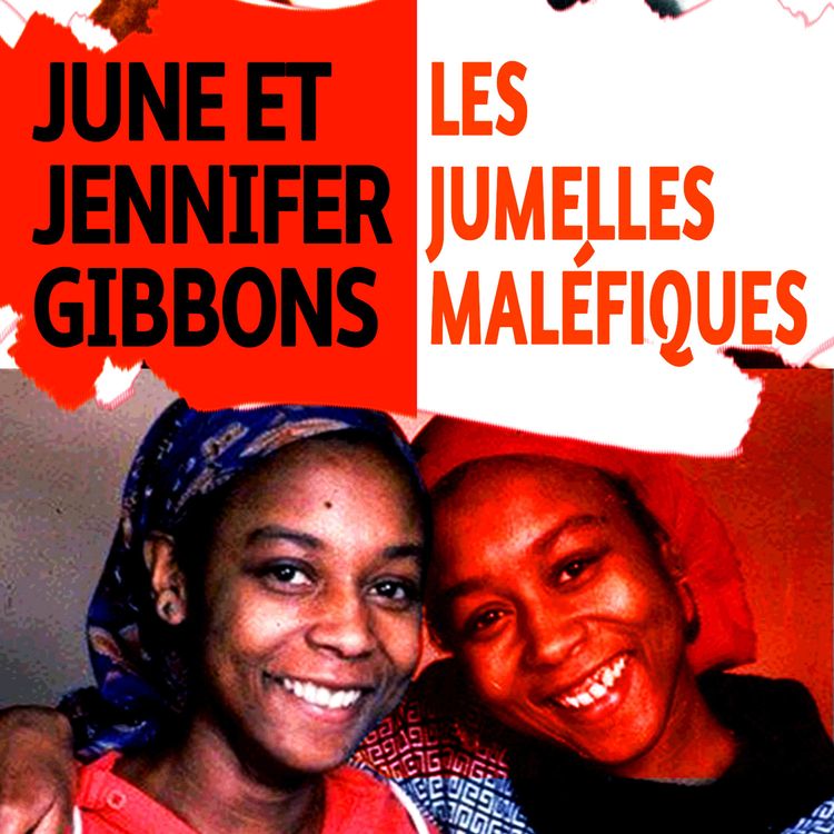 cover art for June et Jennifer Gibbons, les jumelles maléfiques