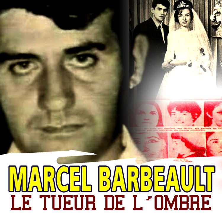 cover art for Marcel Barbeault, le tueur de l'ombre