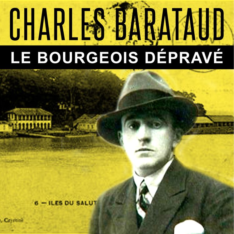 cover art for Charles Barataud, le bourgeois dépravé