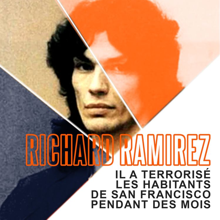 cover art for Il a terrorisé les habitants de San Francisco pendant des mois ,Richard Ramirez!