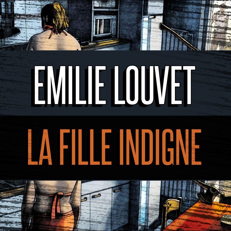 cover art for Emilie Louvet, la fille indigne !