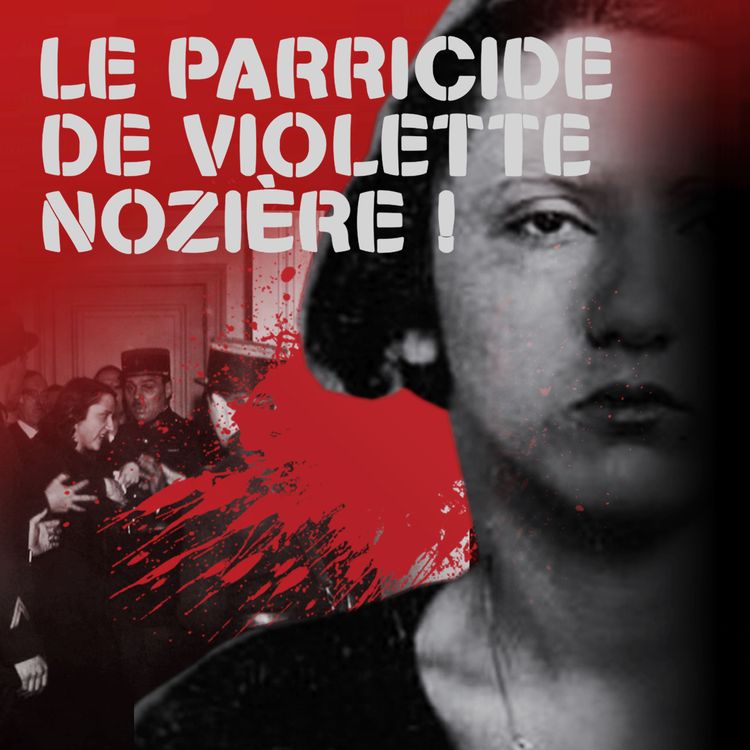 cover art for Le parricide de Violette Nozière !