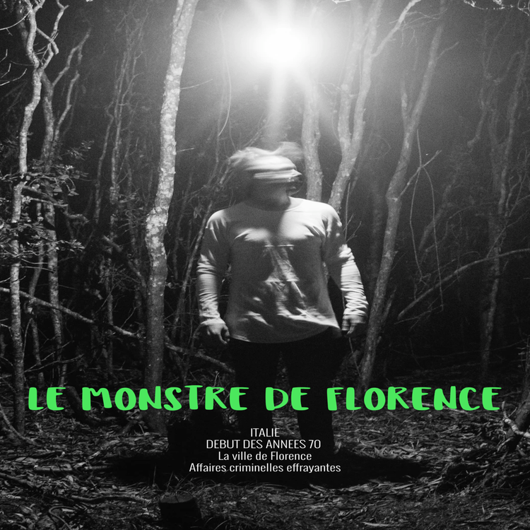 cover art for Le monstre de Florence , une affaire criminelle tourmentée, taiseuse et violente !