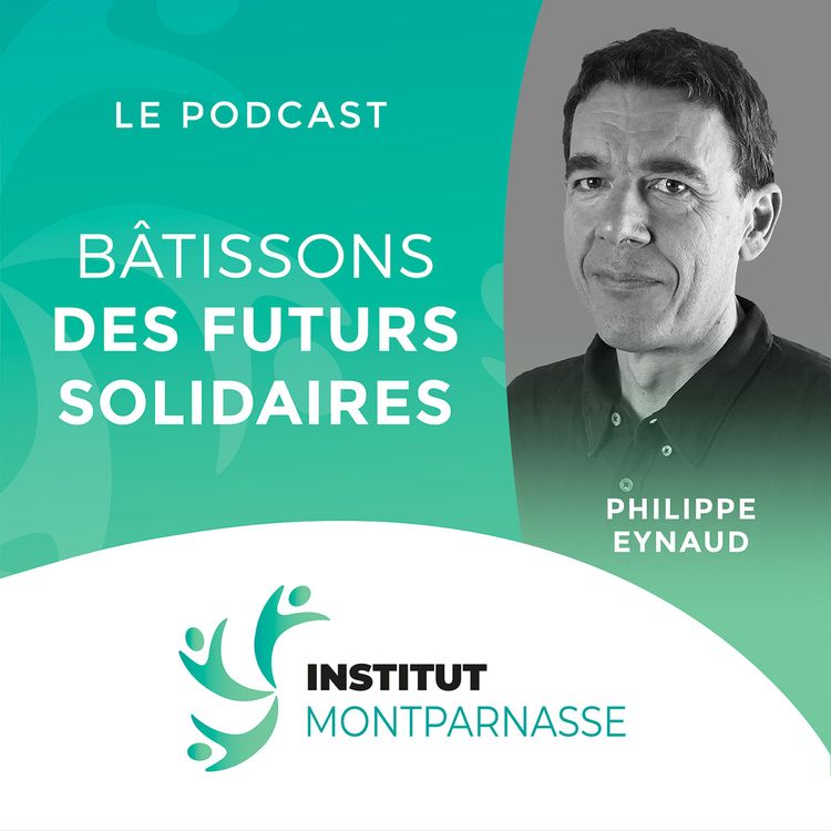 cover art for #7 Philippe Eynaud, L'Economie Sociale et Solidaire face aux impacts sociaux et environnementaux.