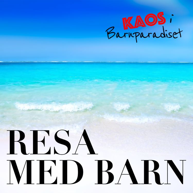 cover art for Resa med barn - om packning, förvirring och många barn