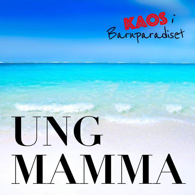 cover art for Ung mamma - fördomar, bemötande och livet när man blir gravid tidigt