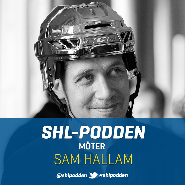 cover art for SHL-podden möter Sam Hallam (GOLD EDITION)