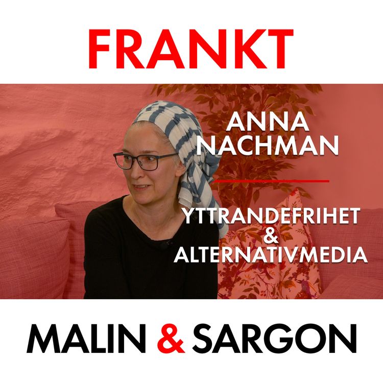 cover art for FRANKT: Anna Nachman talar om yttrandefrihet och alternativmedia