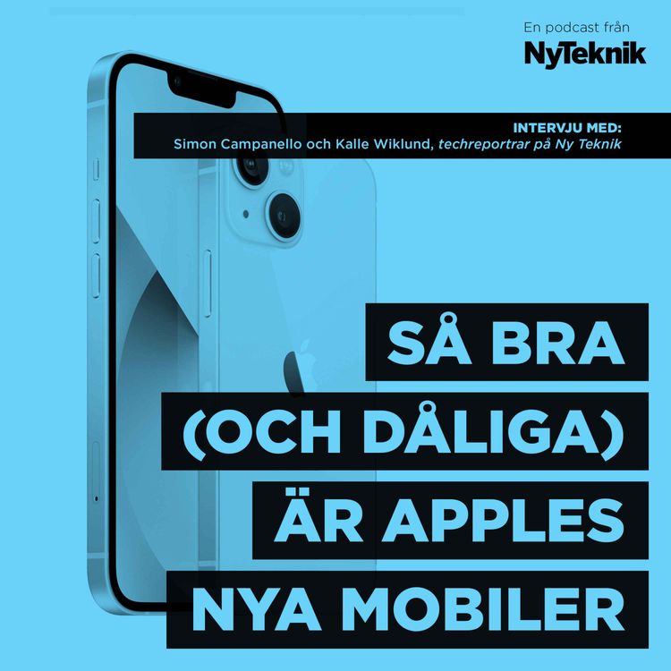 cover art for #65 - Så bra (och dåliga) är Apples nya mobiler. Ny Tekniks experter Simon Campanello och Kalle Wiklund testar och analyserar.