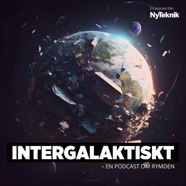 cover art for #138 – Intergalaktiskt: Hur ska vi lösa stora problemet med rymdskrot?