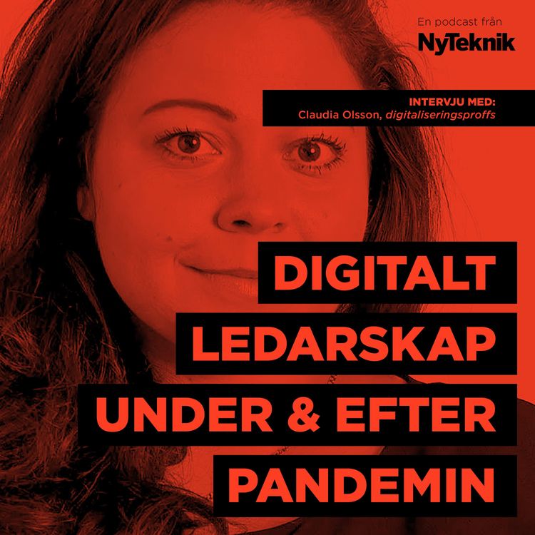 cover art for #43 - Digitaliseringsstjärnan Claudia Olsson om digitalt ledarskap och digitalt lärande under och efter pandemin.