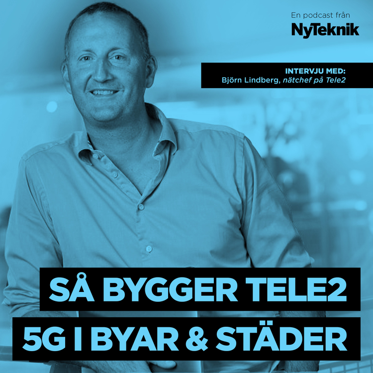 cover art for #42 - Nu startar bygget av 5G på allvar - så här ska det gå till. Tele2:s nätchef Björn Lindberg berättar och förklarar.