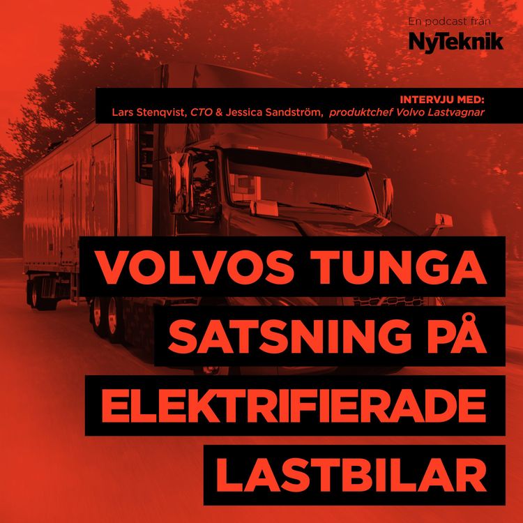 cover art for #39-Volvo Lastvagnars "Gudfader" Lars Stenqvist (CTO) & Jessica Sandström (produktchef) om tunga satsningen på elektriska lastbilar.