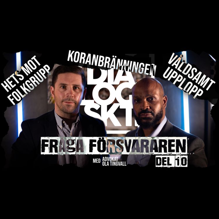 cover art for #10 Fråga Försvararen ”KORANBRÄNNING, HETS MOT FOLKGRUPP, YTTRANDEFRIHET,VÅLDSAMT UPPLOPP!”