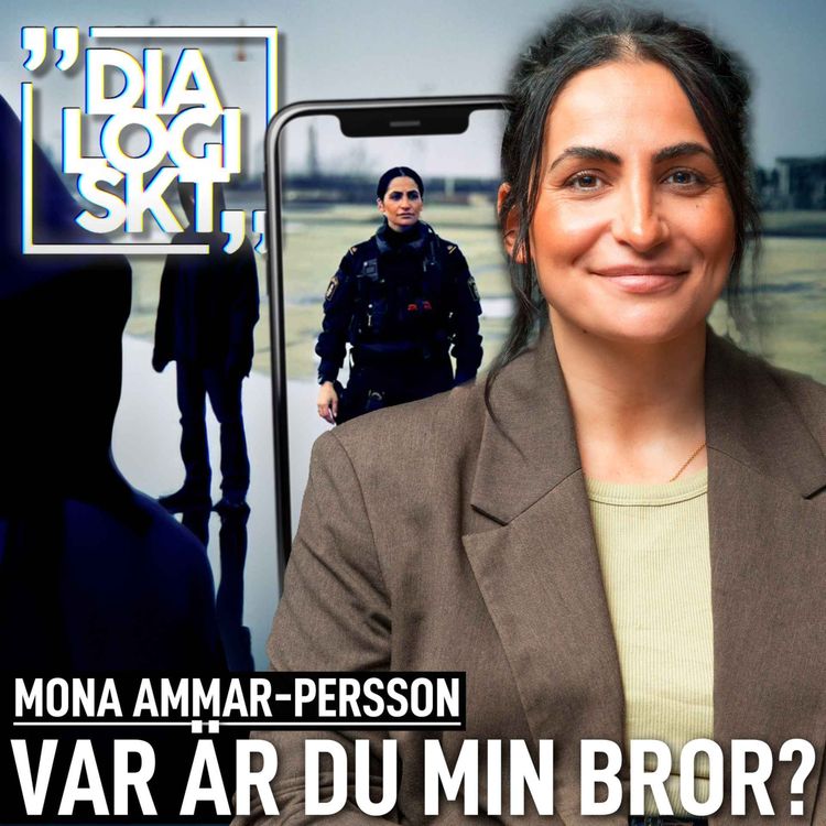 cover art for #194, Mona A Persson, ”VAR ÄR DU MIN BROR?”#Dialogiskt