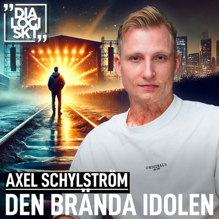 cover art for #254, Dialogiskt Axel Schylström, ”DEN BRÄNDA IDOLEN”