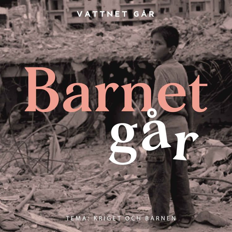 cover art for 425. Barnet Går: Tema "Hur pratar jag med mitt barn om kriget?"