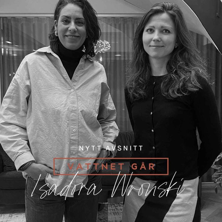 cover art for 427. Vattnet Går - Isadora Wronski, "I England kunde jag välja fritt hur jag ville föda"