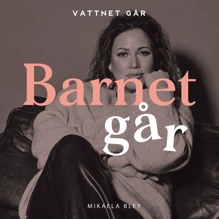 cover art for 428. Barnet Går - Mikaela Bley, "Vi måste kunna sätta gränser!"