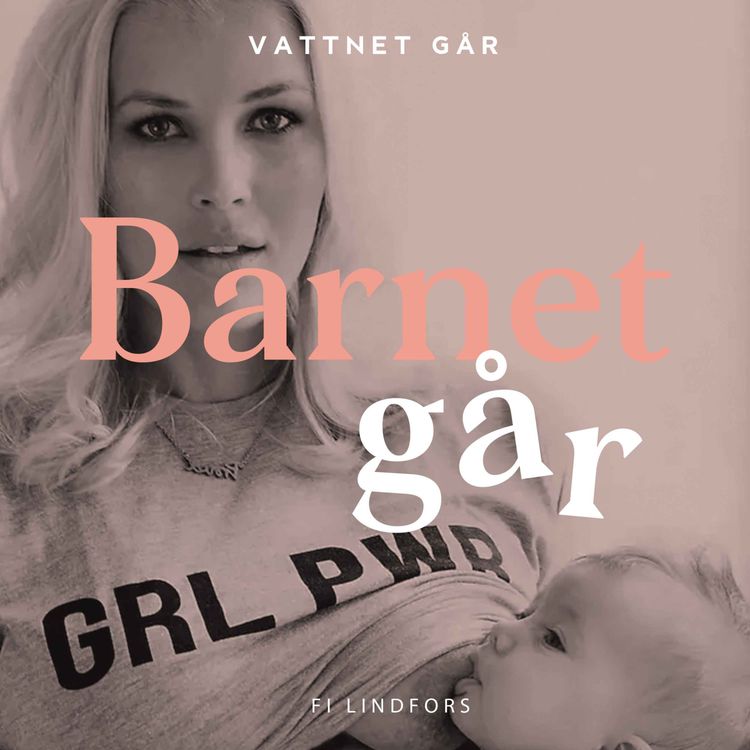 cover art for 461. Barnet Går - Fi Lindfors, 'Det är viktigt för flickor att vara busiga, viktigt för killar att vara lugna'