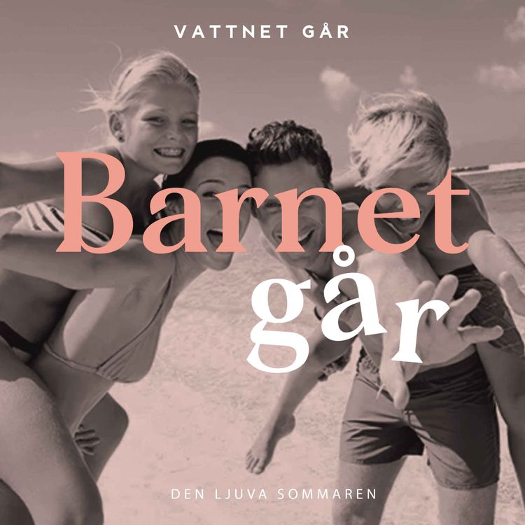 cover art for 470. Barnet Går: "Så får du till den sommar alla vill ha!"
