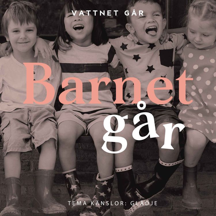 cover art for 536. Barnet Går - "Så kan vi förstärka glädjen i våra barn"