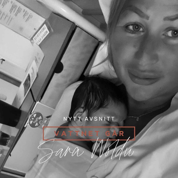 cover art for 553. Vattnet Går - Sara Woldu, "Jag satt i fängelse, nu är jag tvåbarnsmamma"