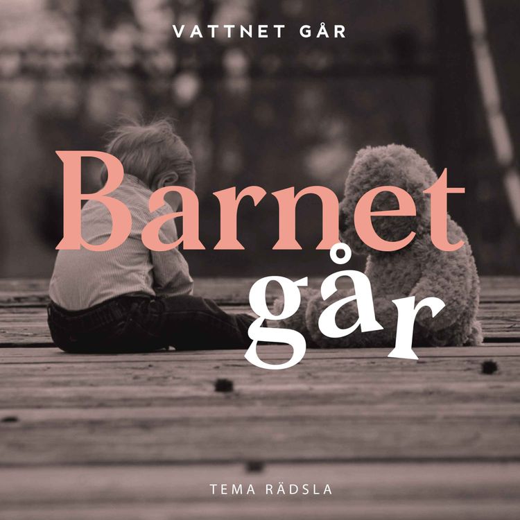 cover art for 554. Barnet Går - "Rädslan håller mitt barn tillbaka"