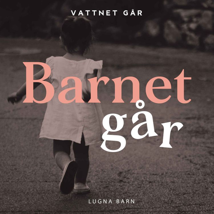 cover art for 563. Barnet Går - Lugna barn - en lycka eller en oro?