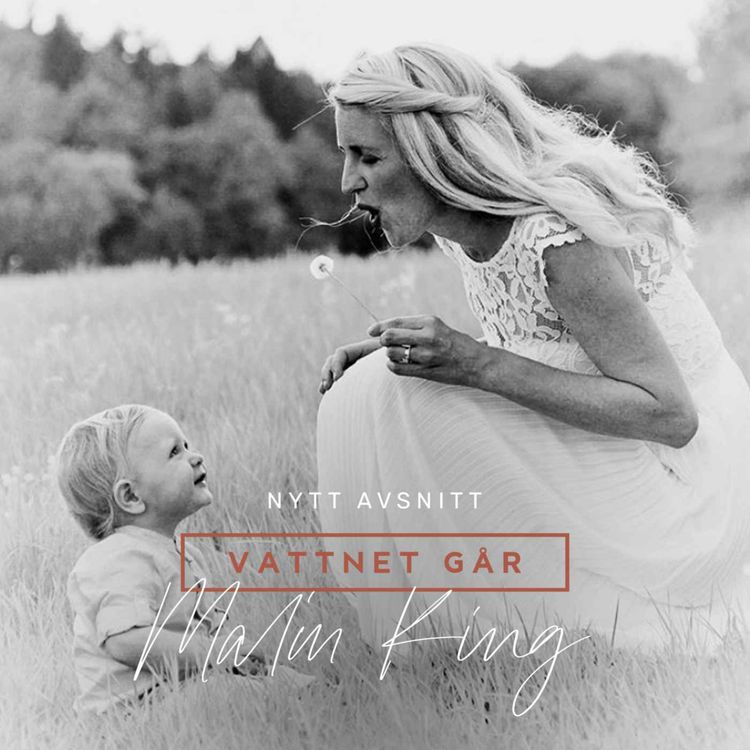 cover art for 571. Vattnet Går - Malin King, "Min inställning gjorde allt för hur lyckat det blev!"