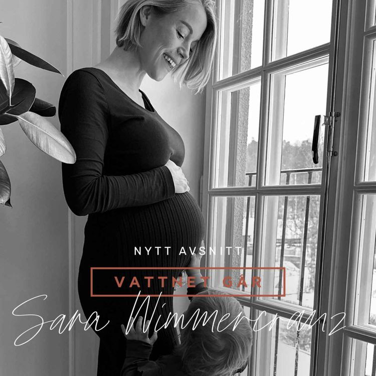 cover art for 574. Vattnet Går - Sara Wimmercranz, "Jag blev gravid trots att vi hade gett upp"