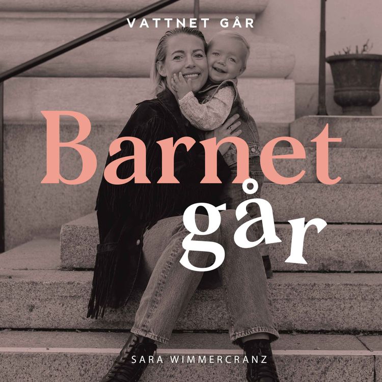 cover art for 575. Barnet Går - Sara Wimmercranz "Ett starkt team är nyckeln till framgång"