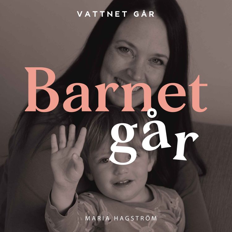 cover art for 614. Barnet Går - Maria Hagström, "Jag slipper många konflikter"