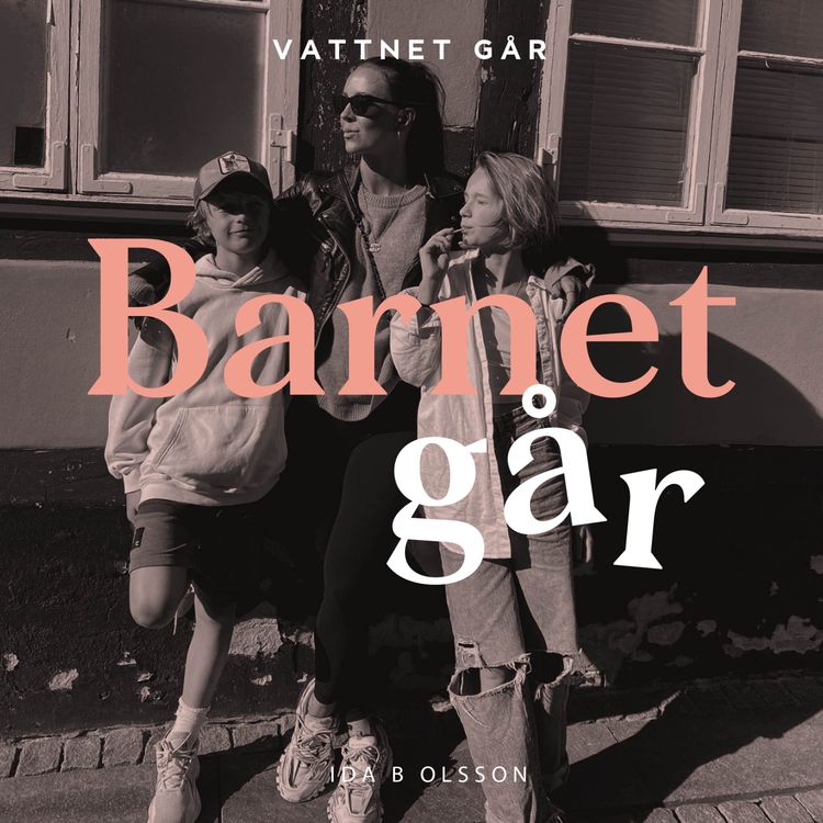 cover art for 623. Barnet Går - Ida B Olsson, "Så kom jag vidare efter en tuff start"